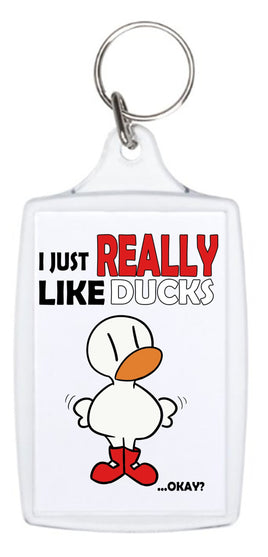 I Just Really Like Ducks Okay - Keyring - Duck Themed Merchandise from Shop4Ducks