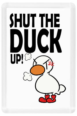 Shut The Duck Up - Fridge Magnet - Duck Themed Merchandise from Shop4Ducks