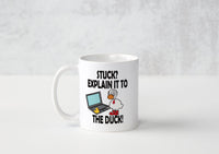 Stuck Explain It To The Duck - Mug - Duck Themed Merchandise from Shop4Ducks